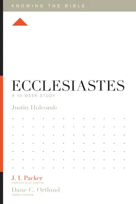 Ecclésiaste : Une étude de 12 semaines - Ecclesiastes: A 12-Week Study