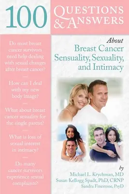 100 questions et réponses sur le cancer du sein Sensualité, sexualité et intimité - 100 Questions & Answers about Breast Cancer Sensuality, Sexuality and Intimacy