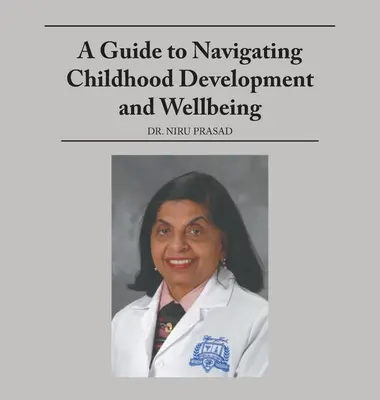 Un guide pour naviguer dans le développement et le bien-être de l'enfant - A Guide to Navigating Childhood Development and Wellbeing