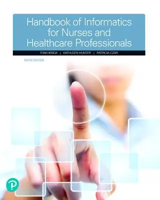 Handbook of Informatics for Nurses & Healthcare Professionals (Manuel d'informatique pour les infirmières et les professionnels de la santé) - Handbook of Informatics for Nurses & Healthcare Professionals
