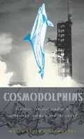 Cosmodolphins : Feminist Cultural Studies of Technology, Animals, and the Sacred (Études culturelles féministes de la technologie, des animaux et du sacré) - Cosmodolphins: Feminist Cultural Studies of Technology, Animals, and the Sacred