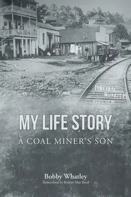 L'histoire de ma vie : Le fils d'un mineur de charbon - My Life Story: A Coal Miner's Son