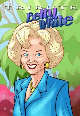 Hommage : Betty White - La bande dessinée - Tribute: Betty White - The Comic Book