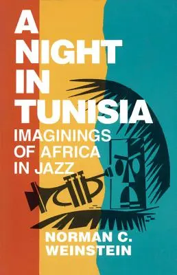 Une nuit en Tunisie : l'Afrique imaginée par le jazz - A Night in Tunisia: Imaginings of Africa in Jazz