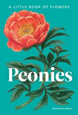 Pivoines : Un petit livre de fleurs - Peonies: A Little Book of Flowers