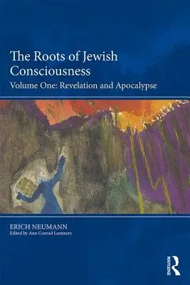 Les racines de la conscience juive, Volume 1 : Révélation et Apocalypse - The Roots of Jewish Consciousness, Volume One: Revelation and Apocalypse