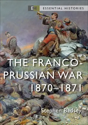 La guerre franco-prussienne : 1870-71 - The Franco-Prussian War: 1870-71