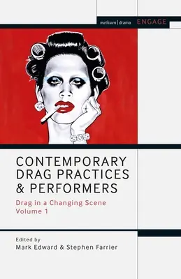 Pratiques et interprètes contemporains de la drague : Drag in a Changing Scene Volume 1 - Contemporary Drag Practices and Performers: Drag in a Changing Scene Volume 1
