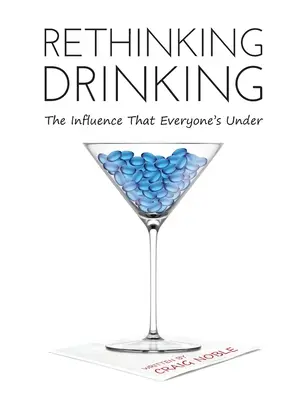 Repenser l'alcool : L'influence que tout le monde subit - Rethinking Drinking: The Influence That Everyone's Under