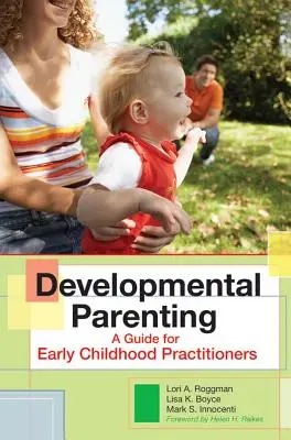 Developmental Parenting : Un guide pour les praticiens de la petite enfance - Developmental Parenting: A Guide for Early Childhood Practitioners