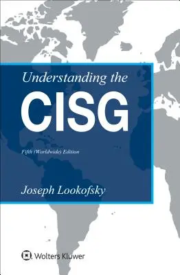 Comprendre la CVIM : édition (mondiale) - Understanding the CISG: (Worldwide) Edition