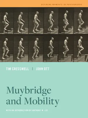 Muybridge et la mobilité : Volume 6 - Muybridge and Mobility: Volume 6