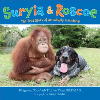 Suryia et Roscoe : L'histoire vraie d'une amitié improbable - Suryia & Roscoe: The True Story of an Unlikely Friendship