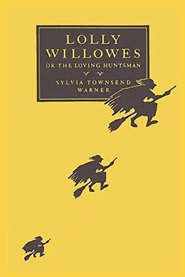 Lolly Willowes : ou le chasseur amoureux - Lolly Willowes: or the Loving Huntsman