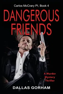 Dangerous Friends : Un thriller avec meurtre et mystère - Dangerous Friends: A Murder Mystery Thriller