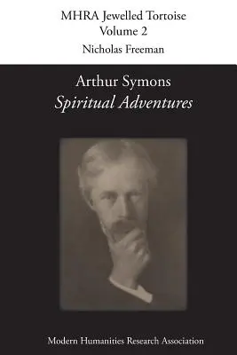 Arthur Symons, 'Spiritual Adventures' (Aventures spirituelles) - Arthur Symons, 'Spiritual Adventures'