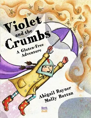 Violet et les miettes : Une aventure sans gluten - Violet and the Crumbs: A Gluten-Free Adventure