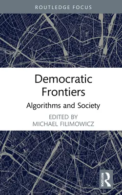 Frontières démocratiques : Algorithmes et société - Democratic Frontiers: Algorithms and Society