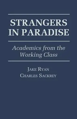 Étrangers au paradis : Des universitaires issus de la classe ouvrière - Strangers in Paradise: Academics from the Working Class