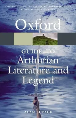 Le Guide d'Oxford de la littérature et de la légende arthuriennes - The Oxford Guide to Arthurian Literature and Legend