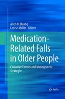 Chutes liées aux médicaments chez les personnes âgées : Facteurs de causalité et stratégies de gestion - Medication-Related Falls in Older People: Causative Factors and Management Strategies