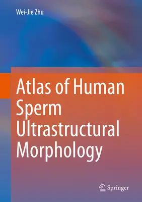 Atlas de la morphologie ultrastructurale du sperme humain - Atlas of Human Sperm Ultrastructural Morphology