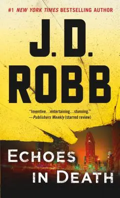 Les échos de la mort : Un roman d'Eve Dallas - Echoes in Death: An Eve Dallas Novel