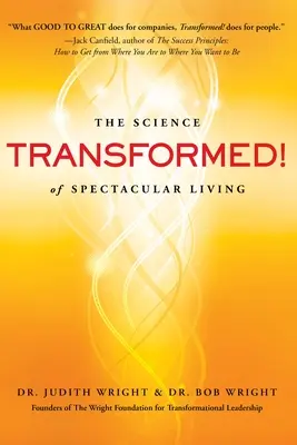 Transformé ! La science de la vie spectaculaire - Transformed!: The Science of Spectacular Living