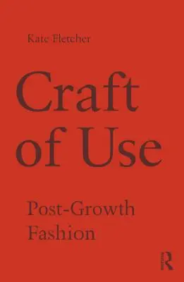 L'artisanat d'usage : La mode post-croissance - Craft of Use: Post-Growth Fashion