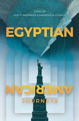 Voyages égypto-américains : Une anthologie - Egyptian-American Journeys: An Anthology