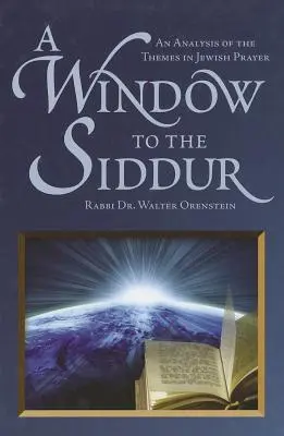 Une fenêtre sur le Siddur : Une analyse des thèmes de la prière juive - A Window to the Siddur: An Analysis of the Themes in Jewish Prayer