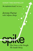 Spike - Le virus contre les gens - l'histoire de l'intérieur - Spike - The Virus vs. The People - the Inside Story