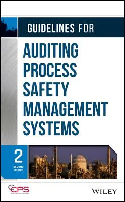 Lignes directrices pour l'audit des systèmes de gestion de la sécurité des procédés - Guidelines for Auditing Process Safety Management Systems