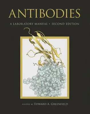 Manuel de laboratoire sur les anticorps, deuxième édition - Antibodies a Laboratory Manual, Second Edition