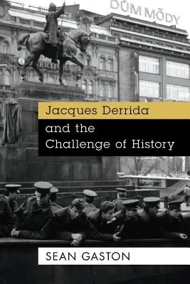 Jacques Derrida et le défi de l'histoire - Jacques Derrida and the Challenge of History