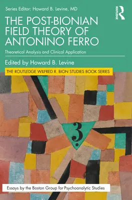 La théorie du champ post-bionien d'Antonino Ferro : analyse théorique et application clinique - The Post-Bionian Field Theory of Antonino Ferro: Theoretical Analysis and Clinical Application