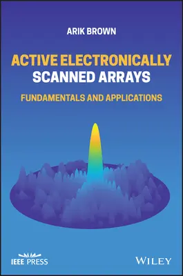 Réseaux actifs à balayage électronique : Principes fondamentaux et applications - Active Electronically Scanned Arrays: Fundamentals and Applications