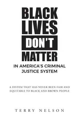 Les vies noires ne comptent pas dans le système de justice pénale américain - Black Lives Don't Matter In America's Criminal Justice System