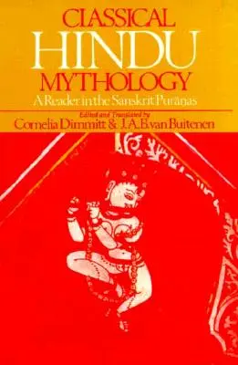 Mythologie hindoue classique : Une lecture des Puranas sanskrits - Classical Hindu Mythology: A Reader in the Sanskrit Puranas