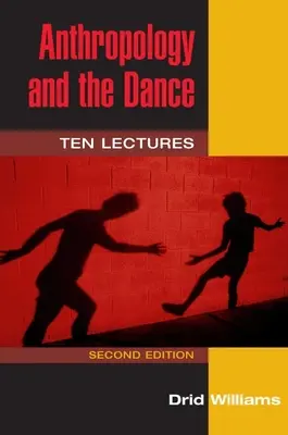 Anthropologie et danse : Dix conférences - Anthropology and the Dance: Ten Lectures