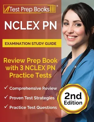 Guide d'étude de l'examen NCLEX PN : Guide d'étude de l'examen NCLEX PN : Livre de préparation à l'examen avec 3 tests pratiques NCLEX PN [2ème édition] - NCLEX PN Examination Study Guide: Review Prep Book with 3 NCLEX PN Practice Tests [2nd Edition]