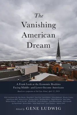 Le rêve américain en voie de disparition : Un regard franc sur les réalités économiques auxquelles sont confrontés les Américains à revenus moyens et faibles - The Vanishing American Dream: A Frank Look at the Economic Realities Facing Middle- and Lower-Income Americans