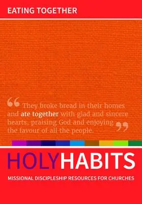 Les Saintes Habitudes : Manger ensemble - Holy Habits: Eating Together