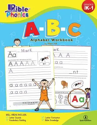 Bible Phonics : Cahier d'exercices pour l'alphabet A-B-C - Bible Phonics: A-B-C Alphabet Workbook