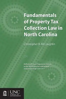 Principes fondamentaux du droit du recouvrement des taxes foncières en Caroline du Nord - Fundamentals of Property Tax Collection Law in North Carolina