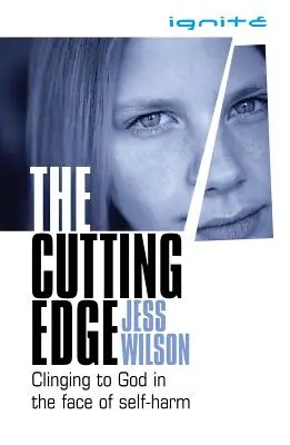 The Cutting Edge : S'accrocher à Dieu face à l'automutilation - The Cutting Edge: Clinging to God in the Face of Self-Harm