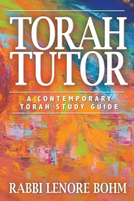Torah Tutor : Guide d'étude de la Torah contemporaine - Torah Tutor: A Contemporary Torah Study Guide