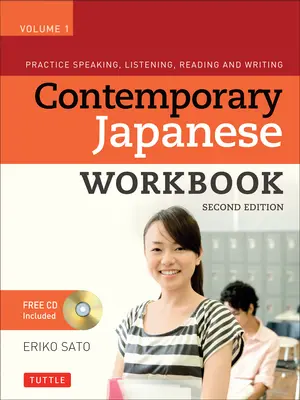 Contemporary Japanese Workbook, Volume 1 : Pratiquer la parole, l'écoute, la lecture et l'écriture [Avec CDROM] (en anglais) - Contemporary Japanese Workbook, Volume 1: Practice Speaking, Listening, Reading and Writing [With CDROM]