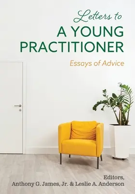 Lettres à un jeune praticien : Essais de conseils - Letters to a Young Practitioner: Essays of Advice