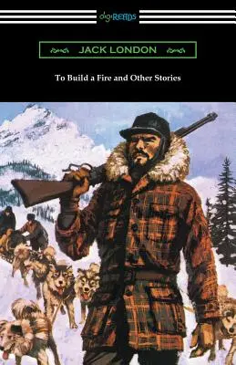 Pour faire du feu et autres histoires - To Build a Fire and Other Stories